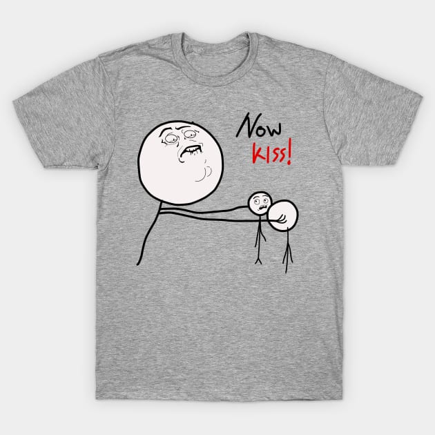 Now kiss funny T-Shirt by Aisa.store